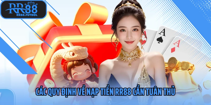 Các quy định về nạp tiền RR88 cần tuân thủ