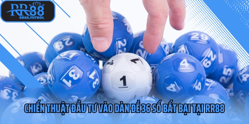 Dàn đề 36 số bất bại