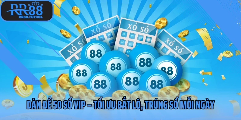 Dàn đề 50 số VIP
