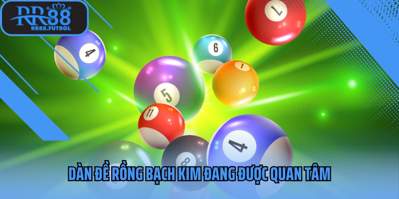 Dàn đề rồng bạch kim đang được quan tâm