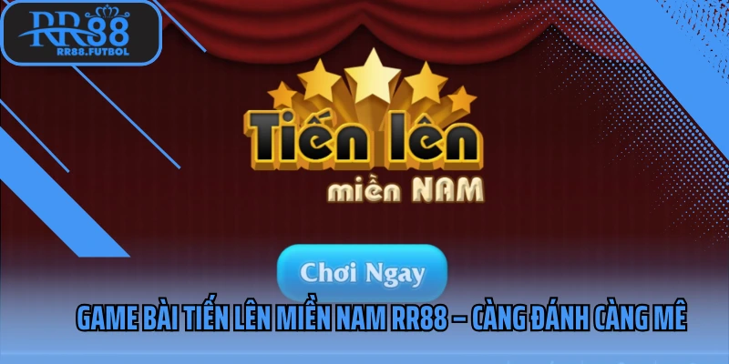 Game bài tiến lên miền Nam
