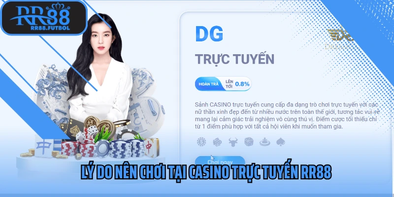 Lý do nên chơi tại casino trực tuyến RR88