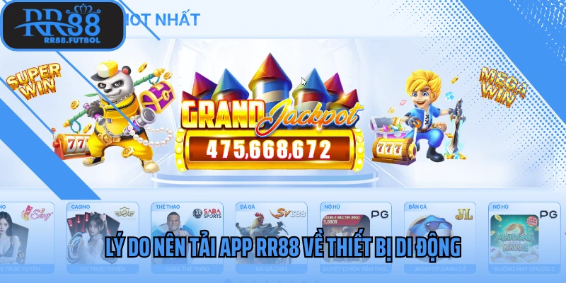 Lý do nên tải app RR88 về thiết bị di động