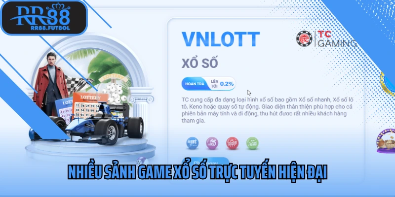 Nhiều sảnh game xổ số trực tuyến hiện đại