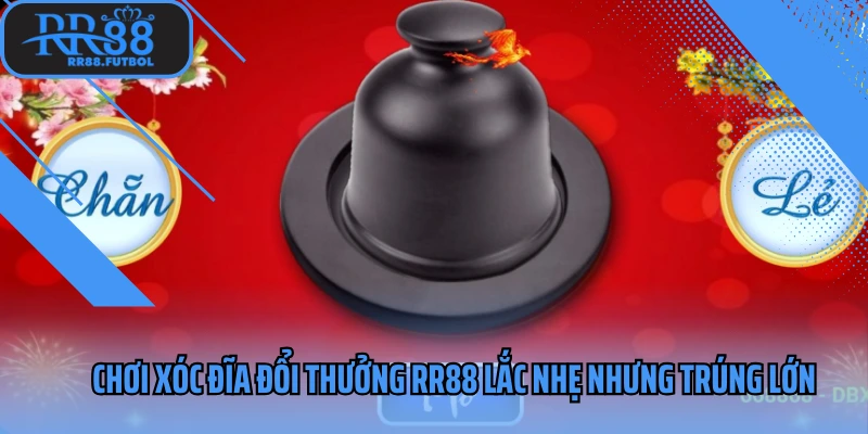 Xóc đĩa đổi thưởng